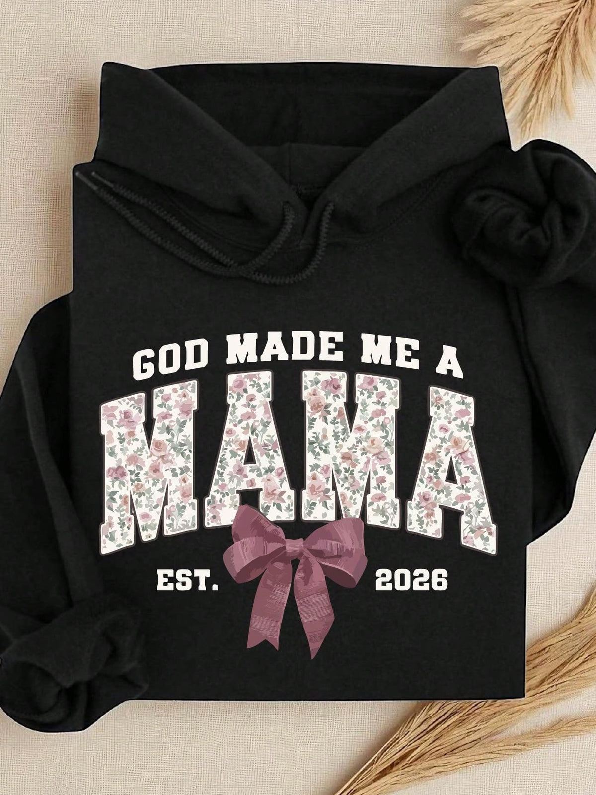God Made Me A Mama Est 2026 Hoodie