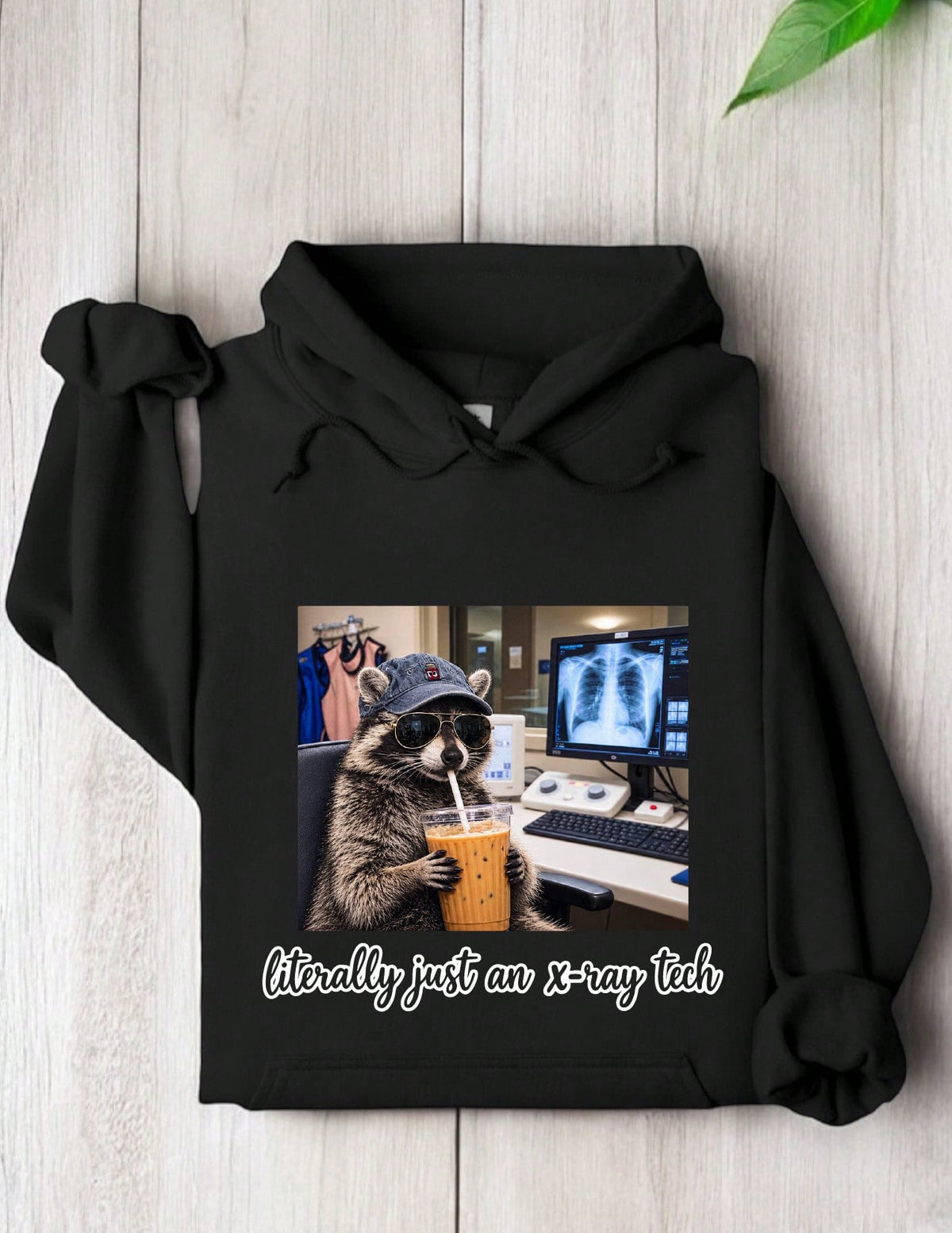 Literally Just A X-Ray Tech Hoodie
