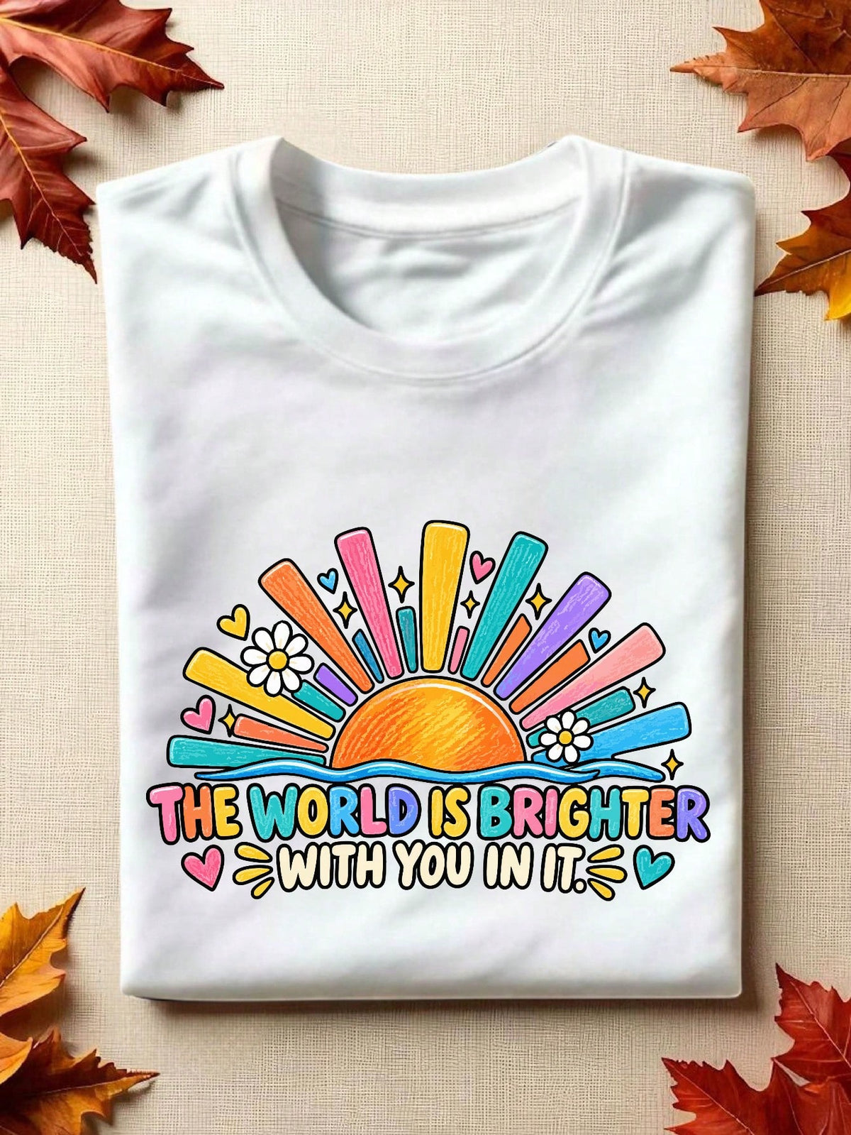 The World Is Brighter With You In It T-Shirt