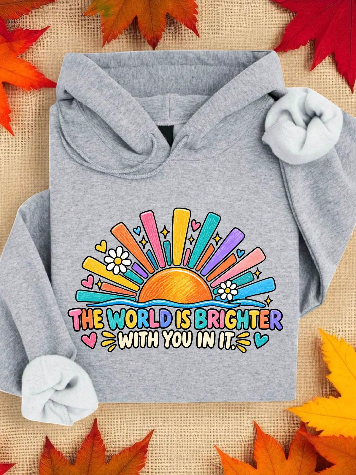The World Is Brighter With You In It Hoodie