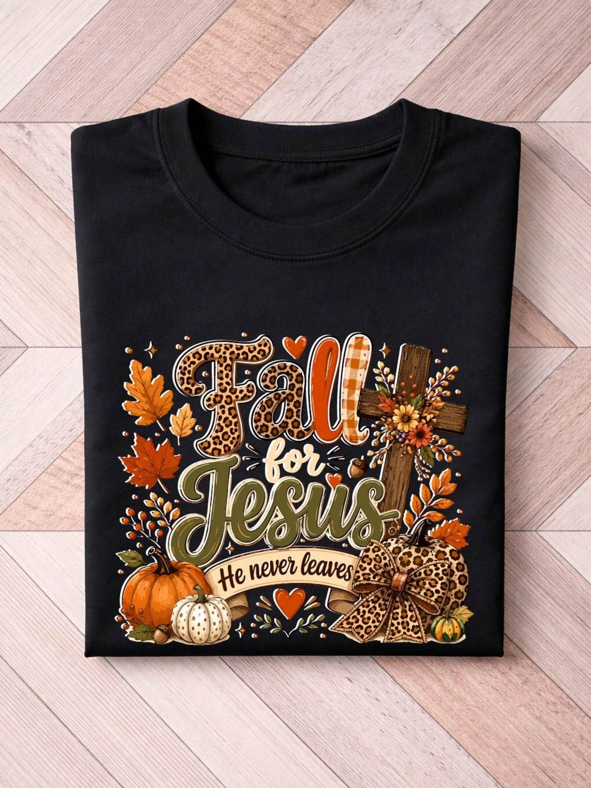 Fall For Jesus He Never Leaves T-Shirt