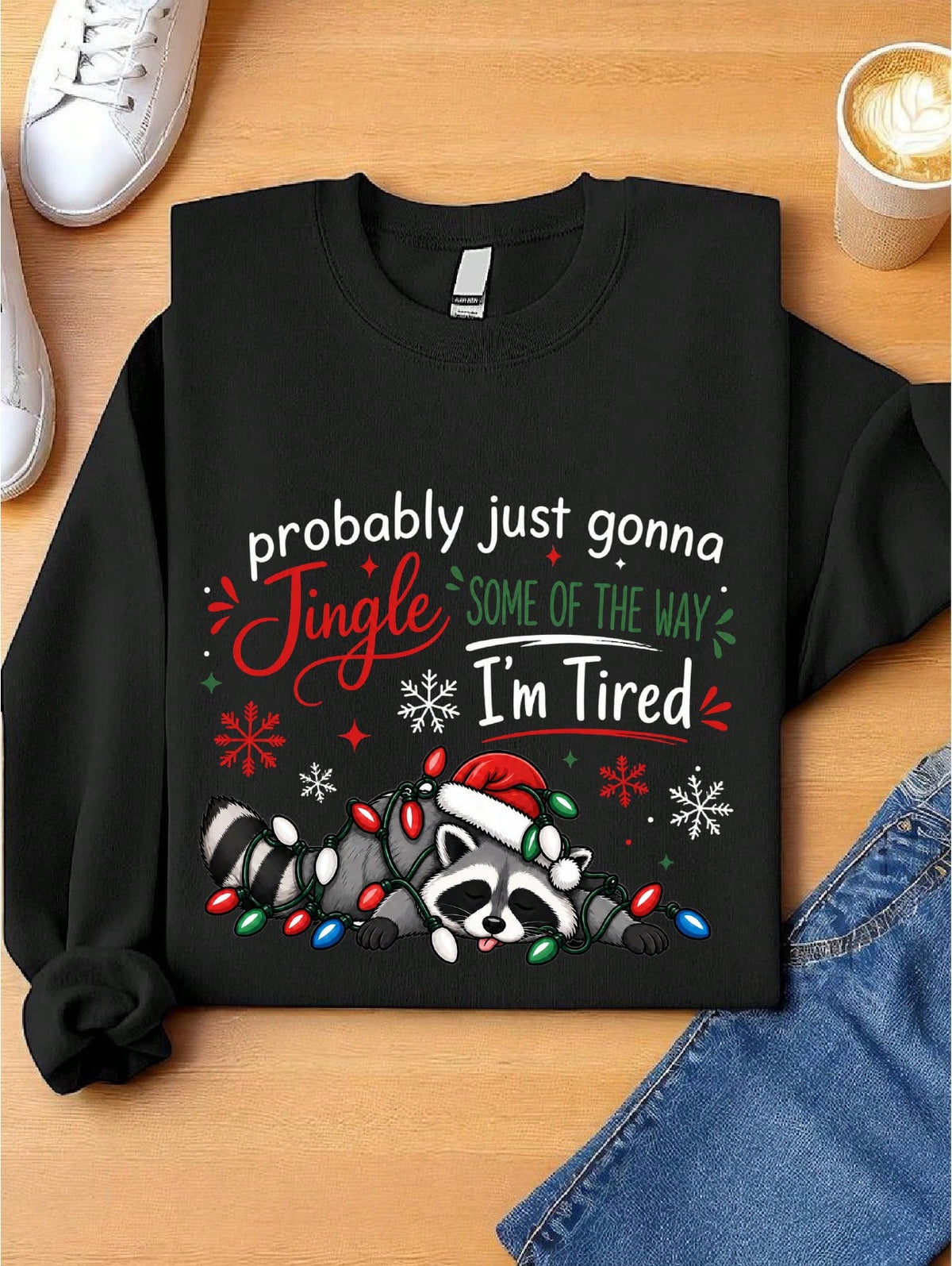 Probably Just Gonna Jingle Some Of The Way Im Tired Sweatshirt
