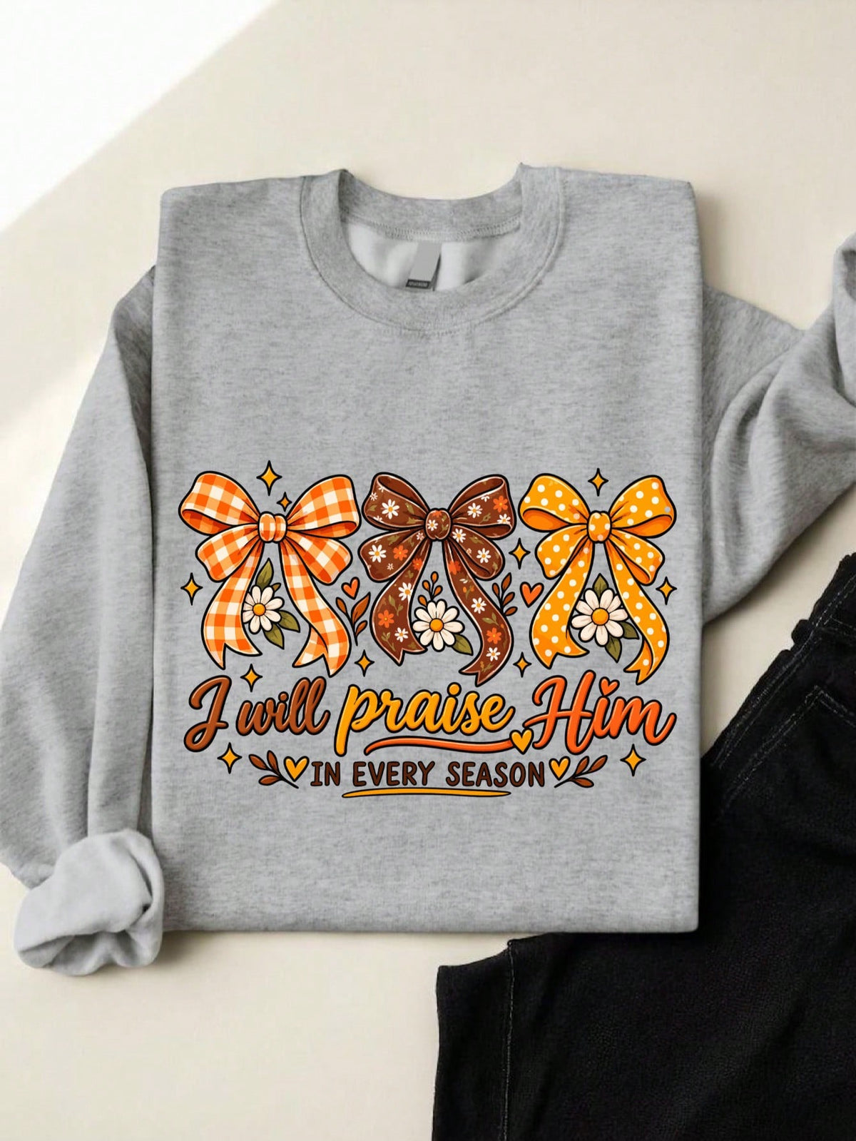 I Will Praise Him Sweatshirt