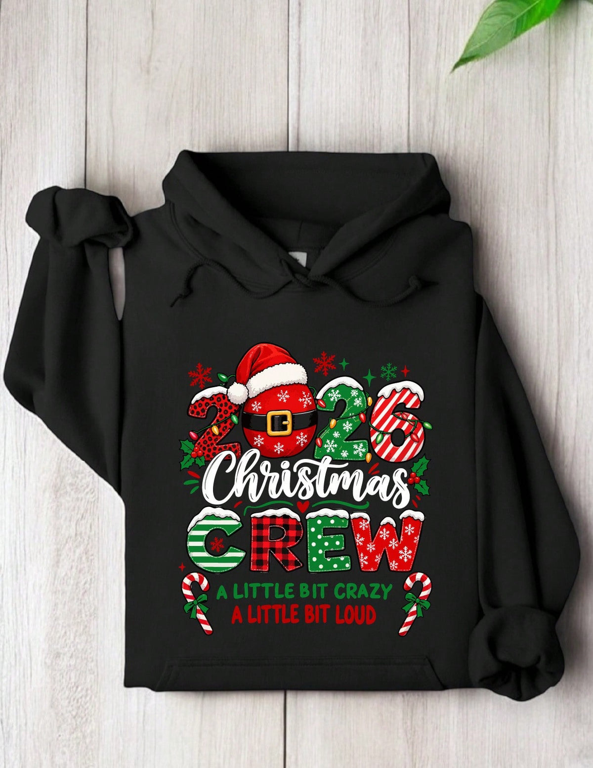 Christmas Crew 2026 A Little Bit Crazy & Loud Hoodie