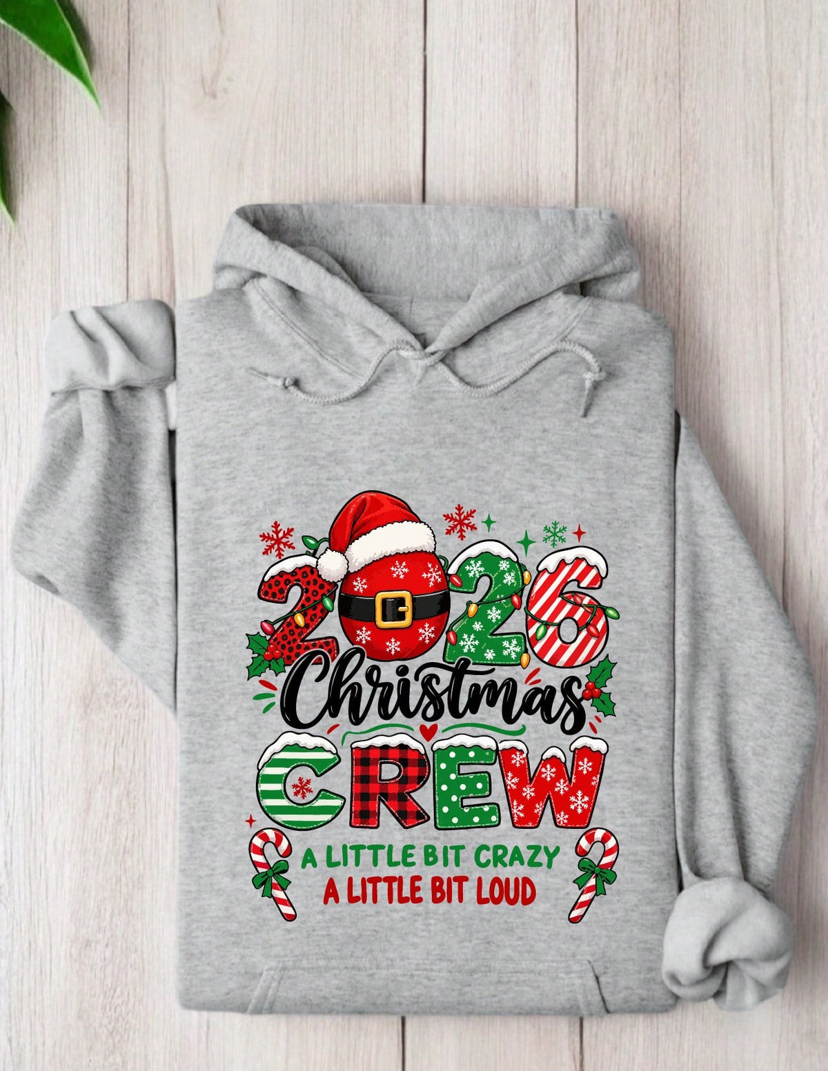 Christmas Crew 2026 A Little Bit Crazy & Loud Hoodie