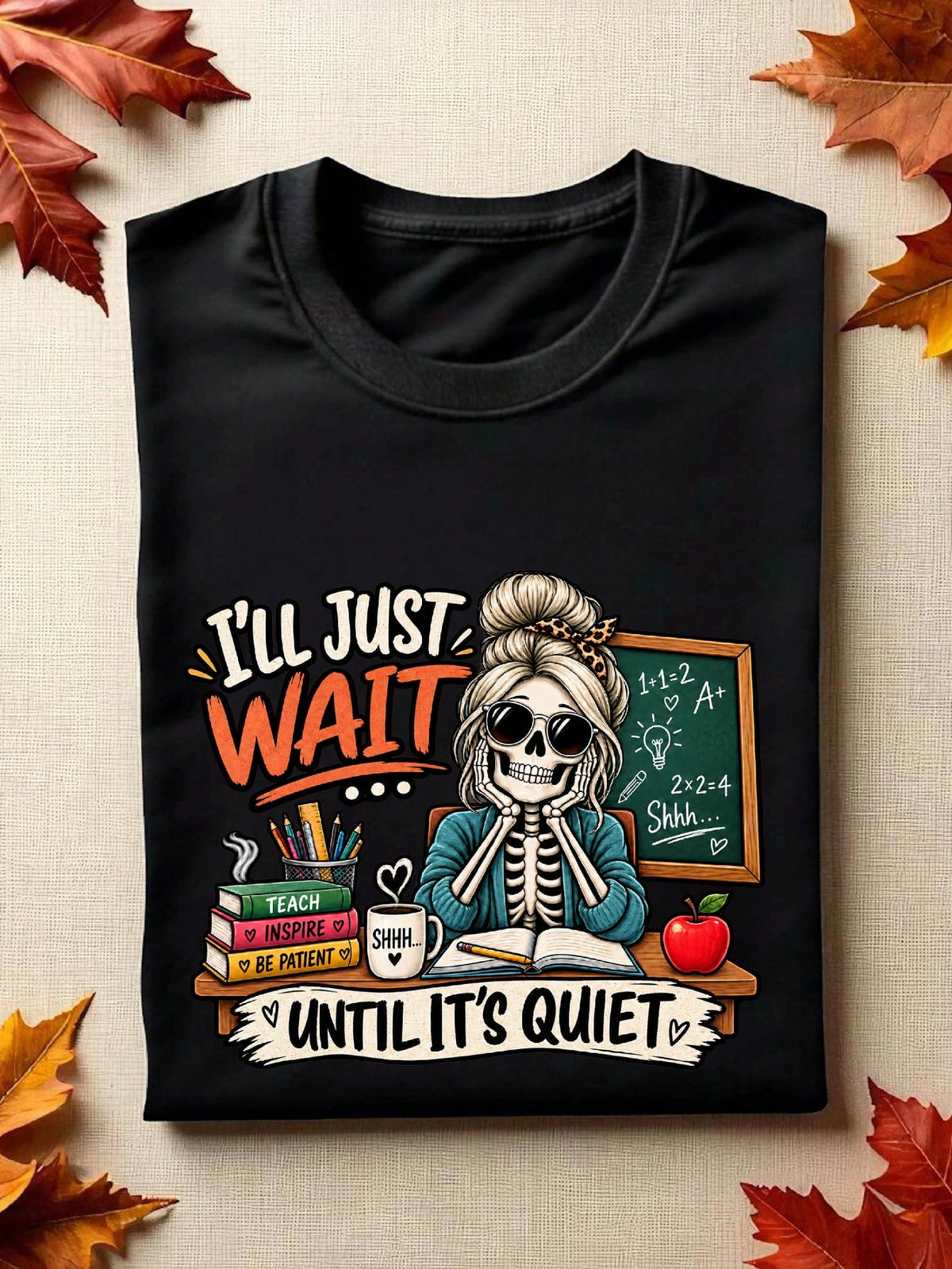 I'll Just Wait Until Quiet T-Shirt