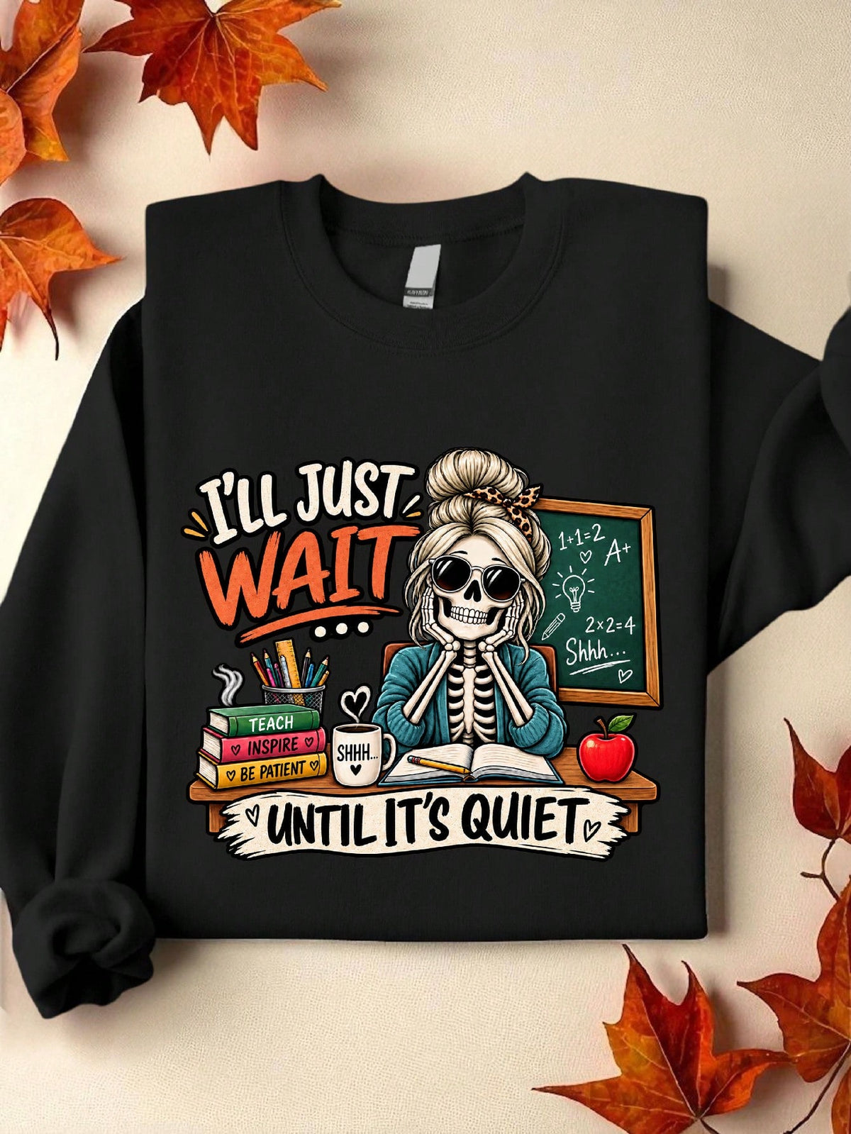 I'll Just Wait Until Quiet Sweatshirt