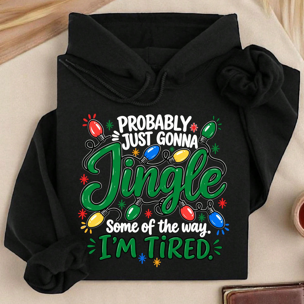 Probably Gonna Jingle Hoodie