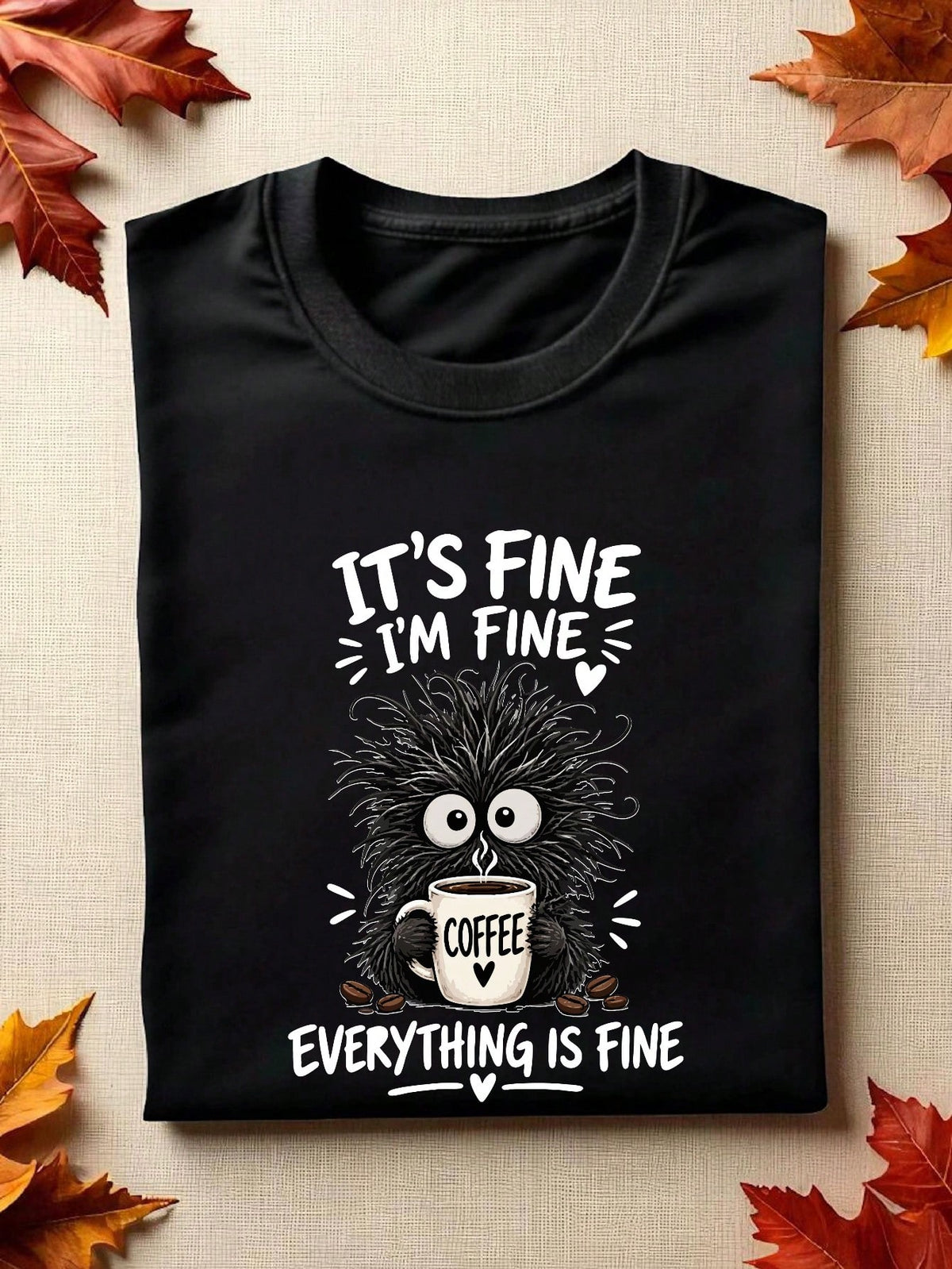 It's Fine I'm Fine Everything Is Fine T-Shirt