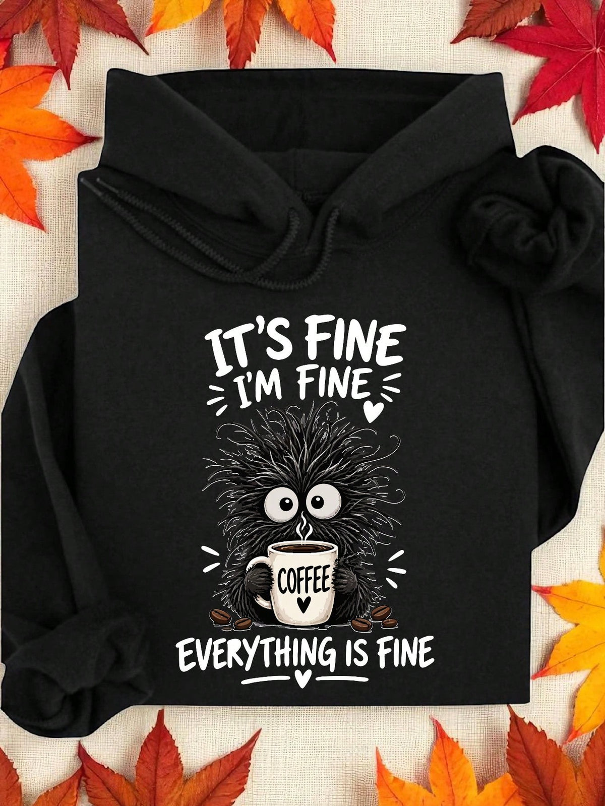 It's Fine I'm Fine Everything Is Fine Hoodie