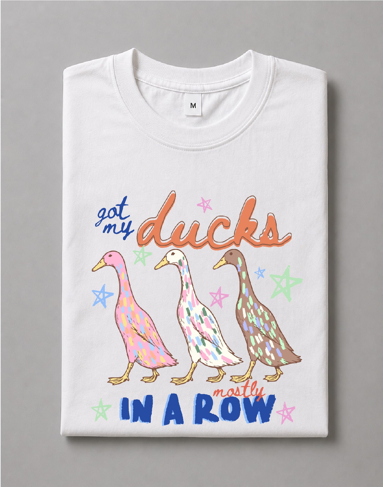 Got My Ducks Mostly in a Row Shirt β Funny Duck Graphic Tee, Cute Farm Animal Shirt, Country Humor Tee β DTF-14