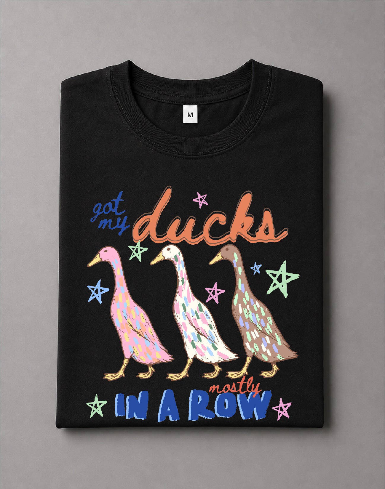 Got My Ducks Mostly in a Row Shirt – Funny Duck Graphic Tee, Cute Farm Animal Shirt, Country Humor Tee – DTF-14