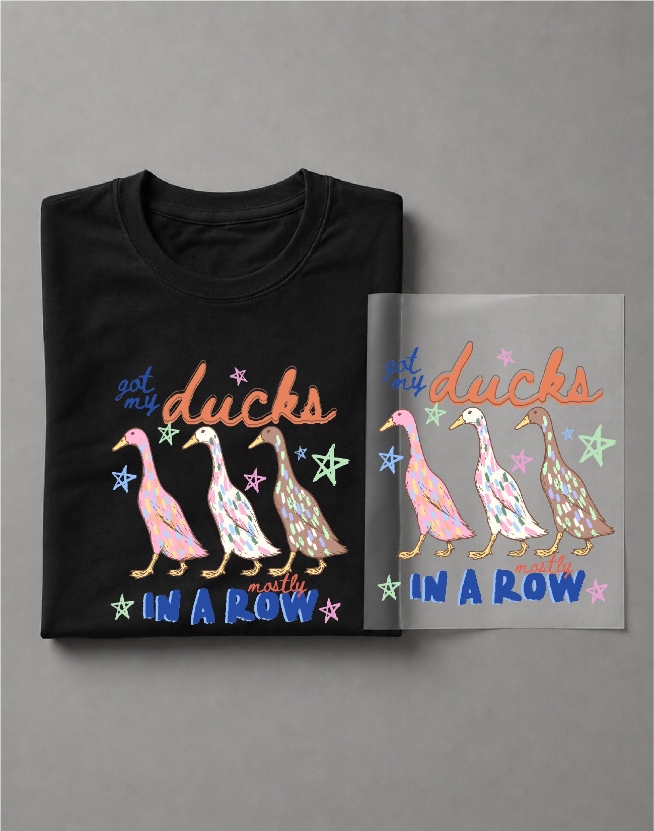 Got My Ducks Mostly in a Row Shirt – Funny Duck Graphic Tee, Cute Farm Animal Shirt, Country Humor Tee – DTF-14