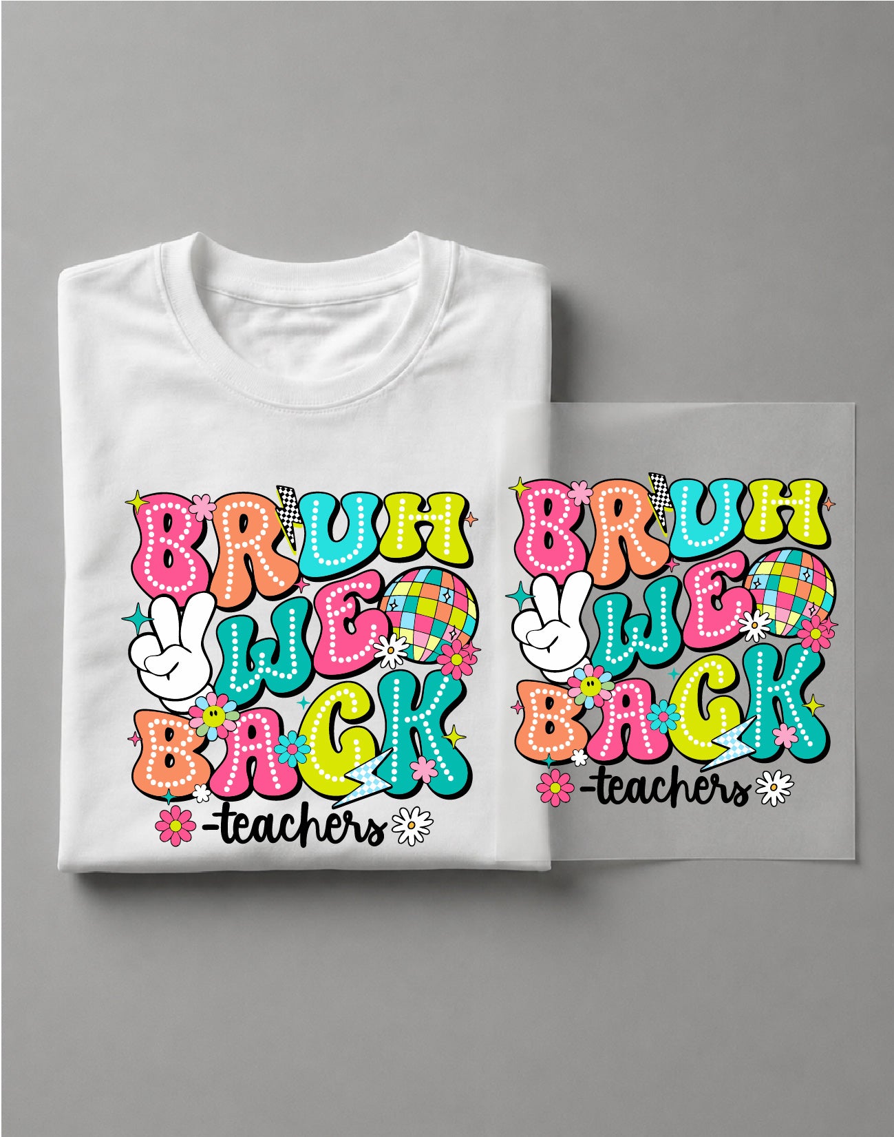 Teacher Bruh We're Back Shirt – Back to School Graphic Tee, Educator Classroom Shirt – DTF-23
