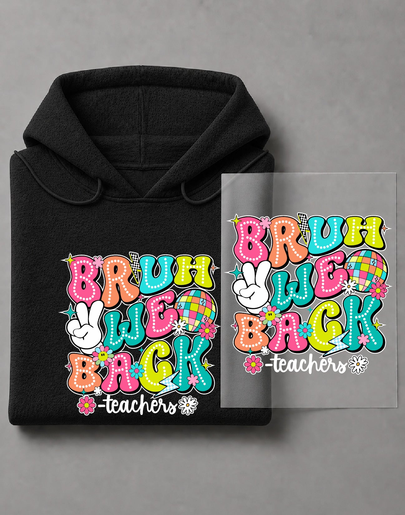 Teacher Bruh We're Back Hoodie – Back to School Graphic, Educator Apparel, Classroom Gift – DTF-23