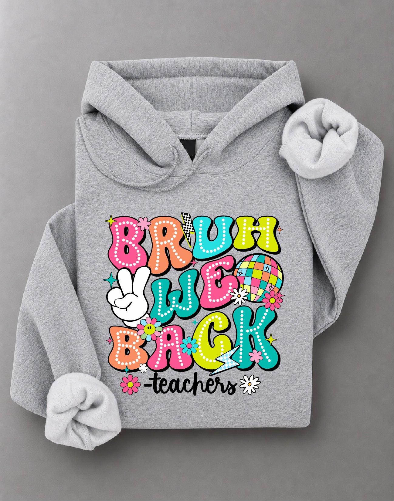 Teacher Bruh We're Back Hoodie – Back to School Graphic, Educator Apparel, Classroom Gift – DTF-23