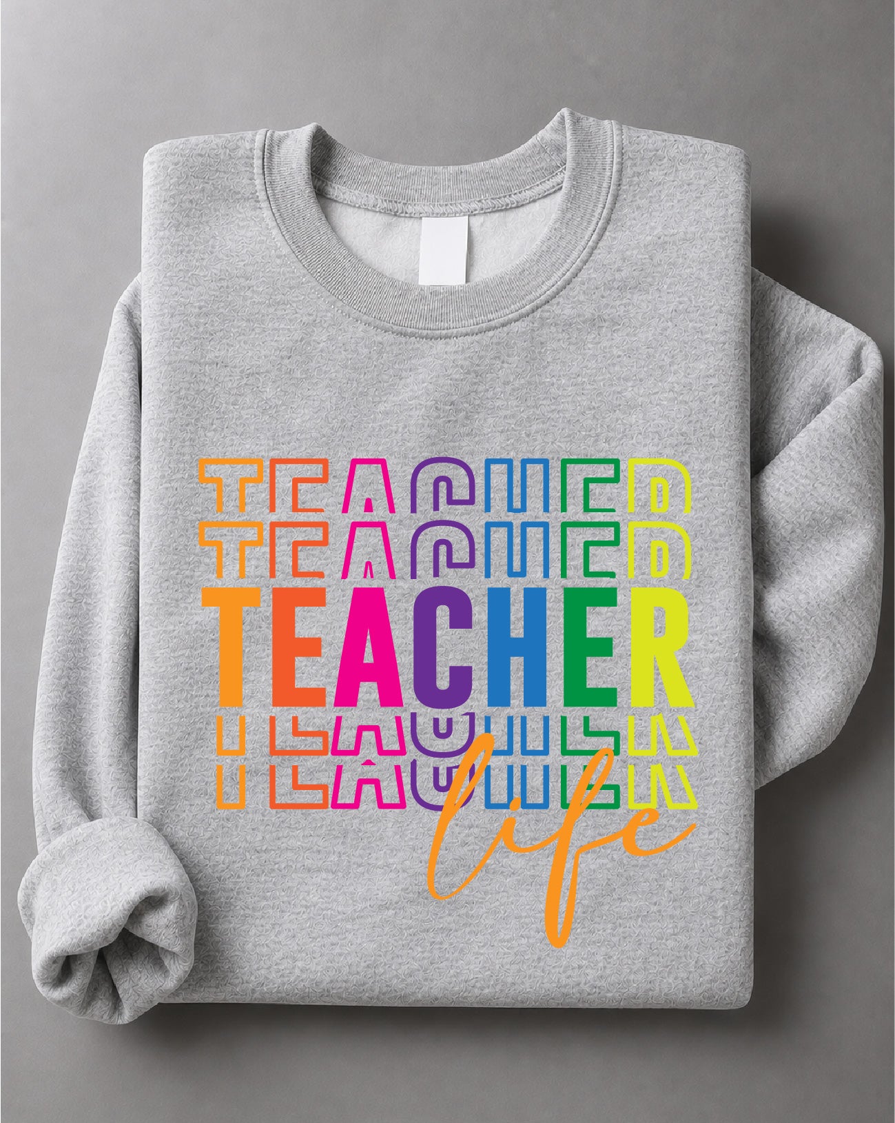 Teacher Life Sweatshirt – Teacher Graphic, Educator Apparel, Classroom Gift – DTF-25