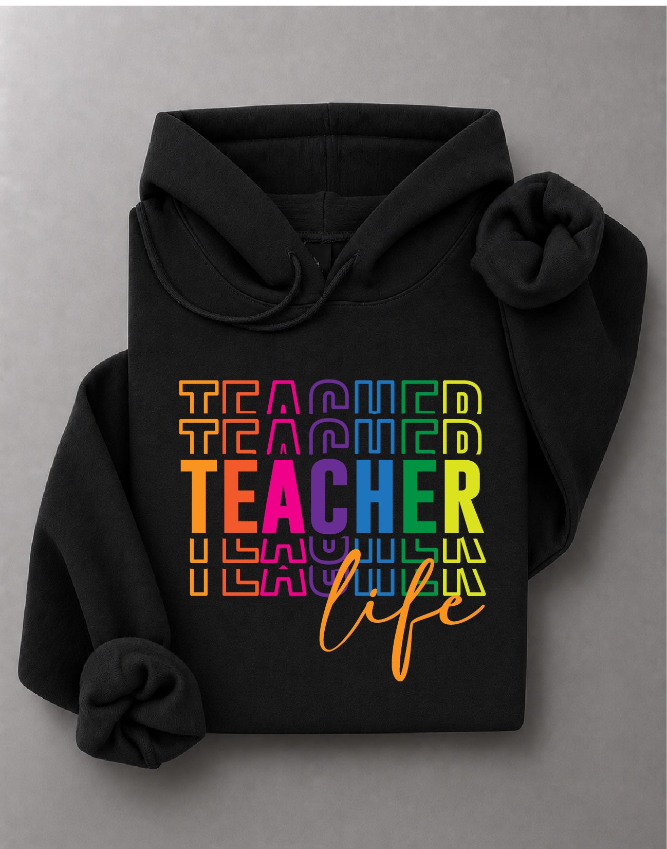 Teacher Life Hoodie – Teacher Graphic, Educator Apparel, Classroom Gift – DTF-25