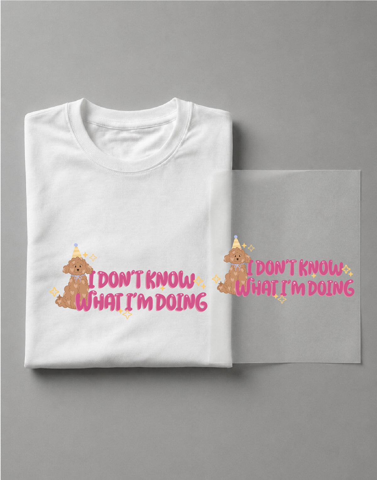 I Don't Know What I'm Doing Shirt – Funny Puppy Graphic Tee, Cute Dog Humor Shirt – DTF-35