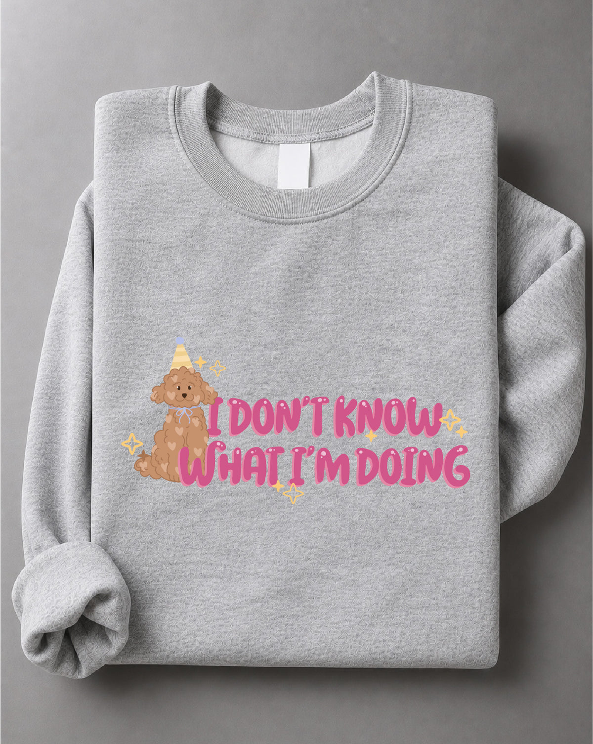 I Don't Know What I'm Doing Sweatshirt – Funny Puppy Graphic, Cute Dog Lover Apparel – DTF-35