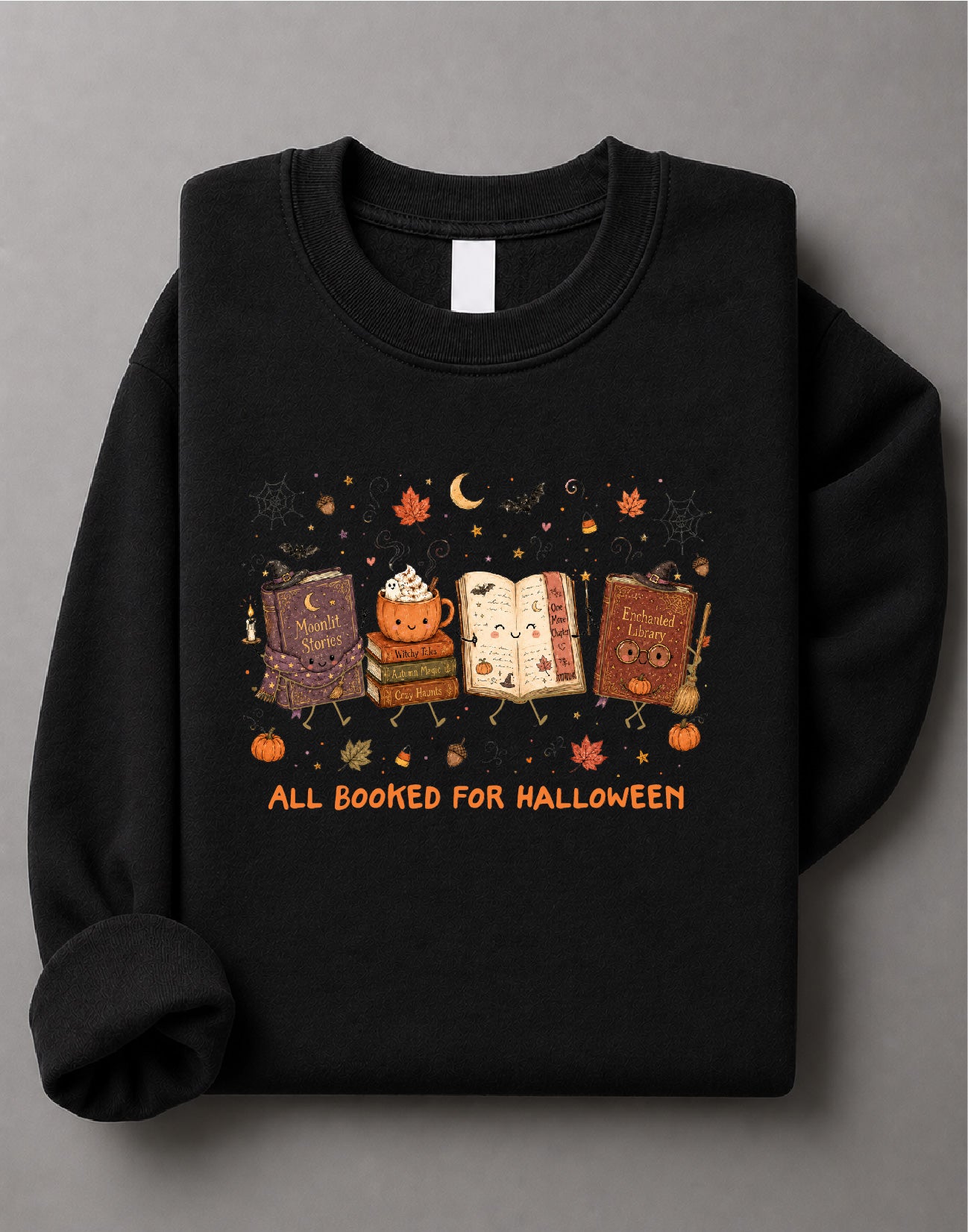 All Booked For Halloween Sweatshirt – Funny Halloween Book Lover Graphic, Spooky Reader Apparel – DTF-43