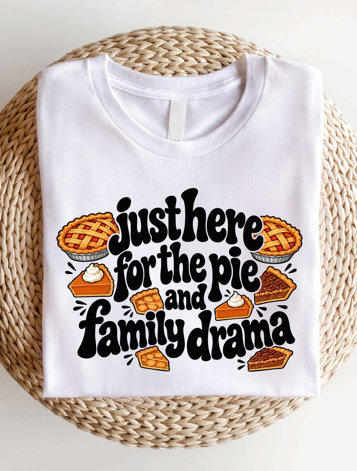 Just Here For The Pie And Family Drama Shirt | Thanksgiving Dinner Gatheing Sweatshirt | Funny Thanksgiving Sayings Hoodie