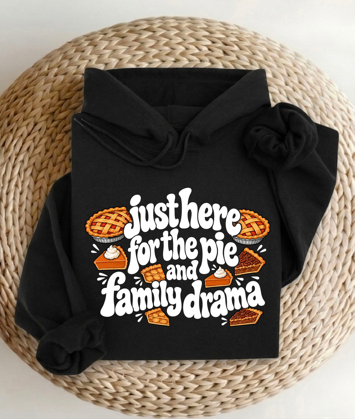 Just Here For The Pie And Family Drama Shirt | Thanksgiving Dinner Gatheing Sweatshirt | Funny Thanksgiving Sayings Hoodie
