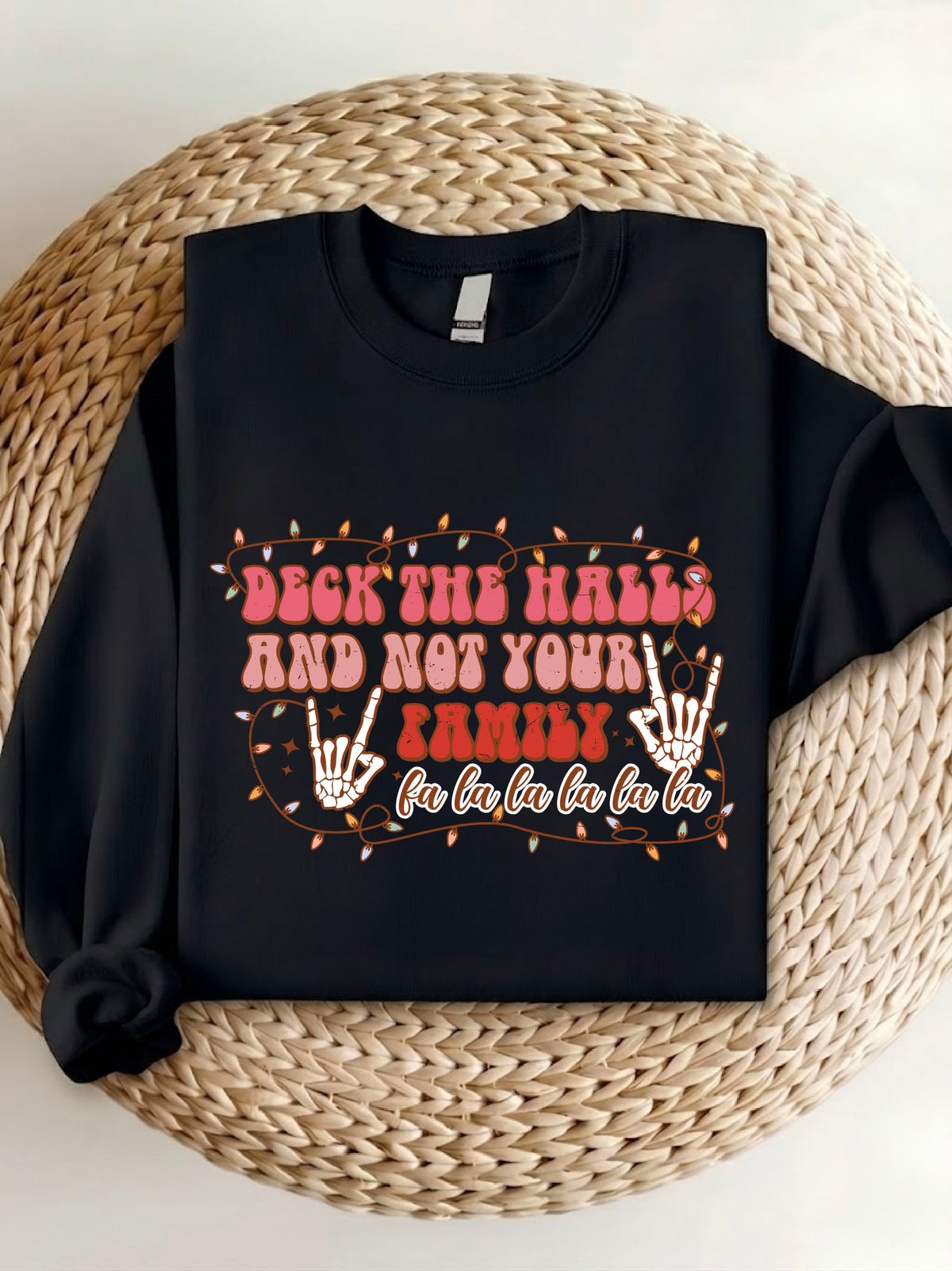 Deck The Halls And Not Your Family T-Shirt, Sweatshirt, Hoodie