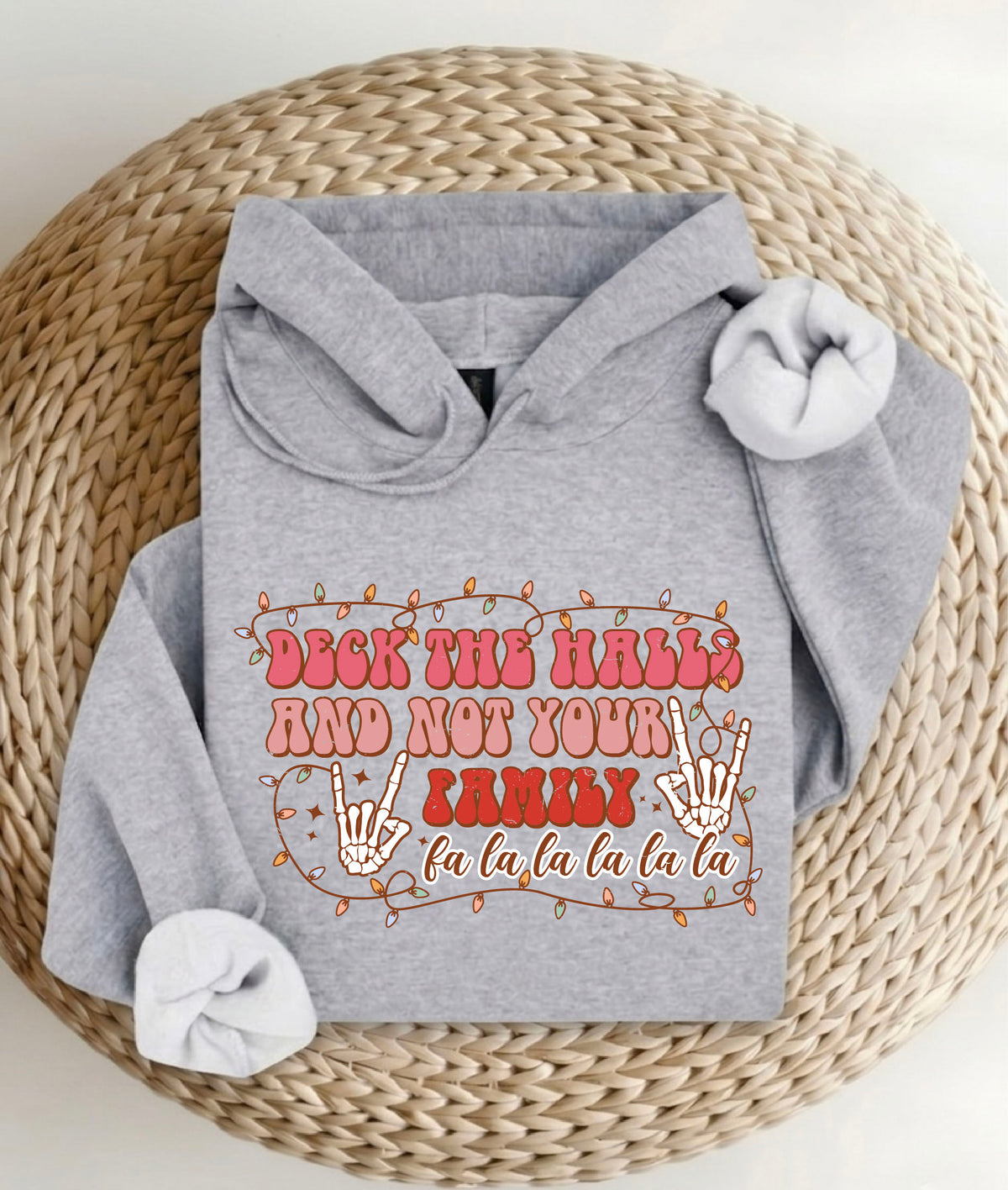 Deck The Halls And Not Your Family T-Shirt, Sweatshirt, Hoodie