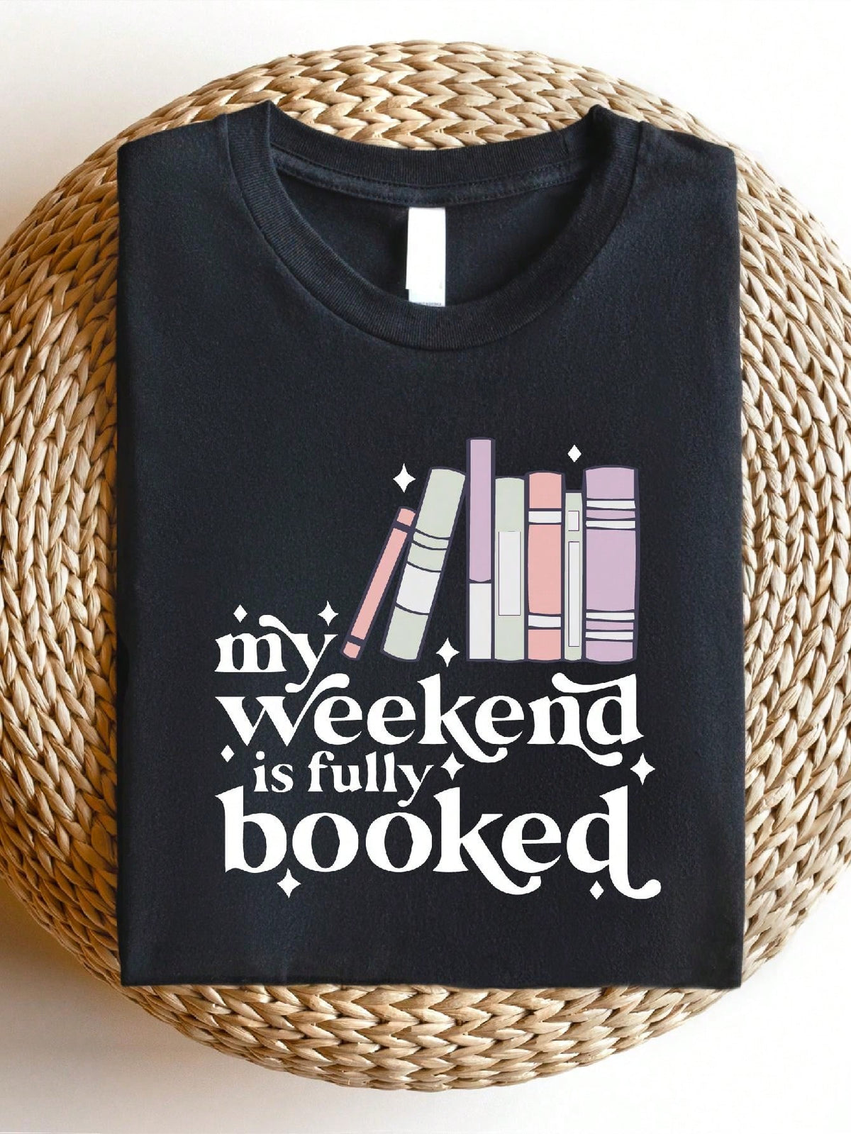 My Weekend Is Fully Booked T-Shirt