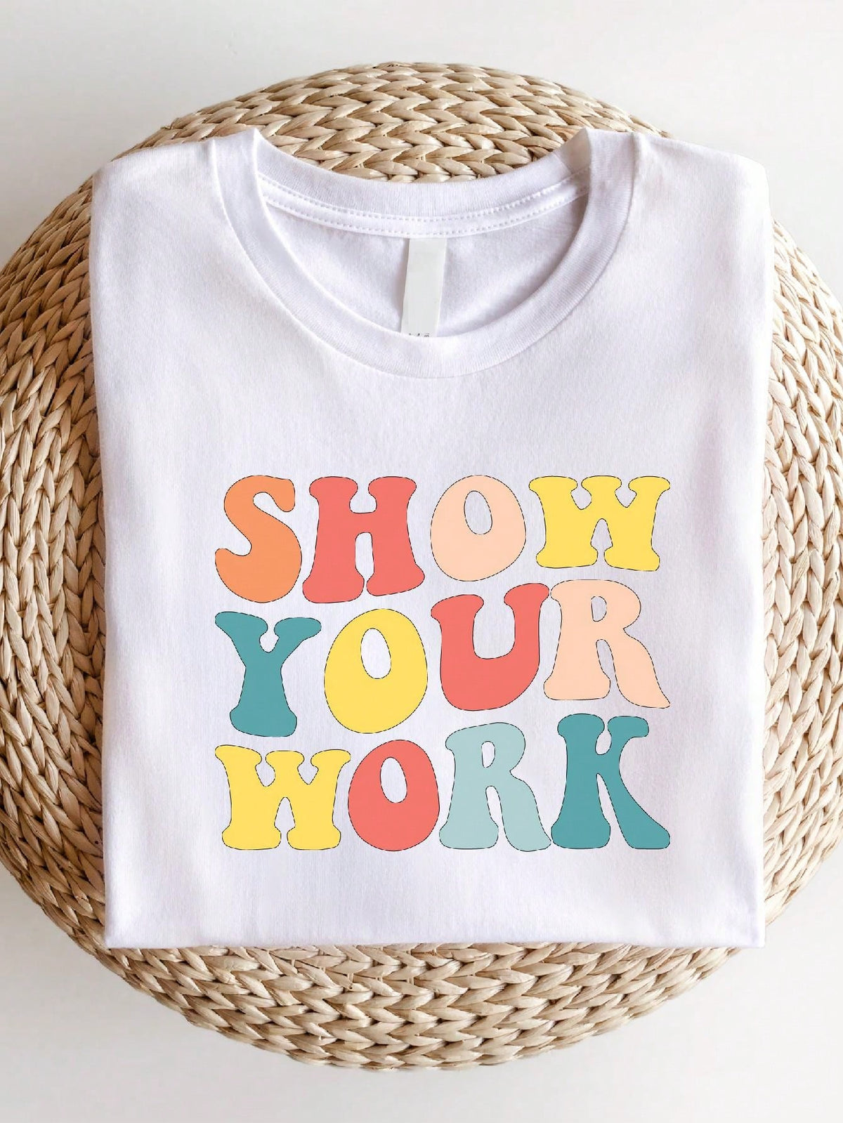 Show Your Work T-Shirt
