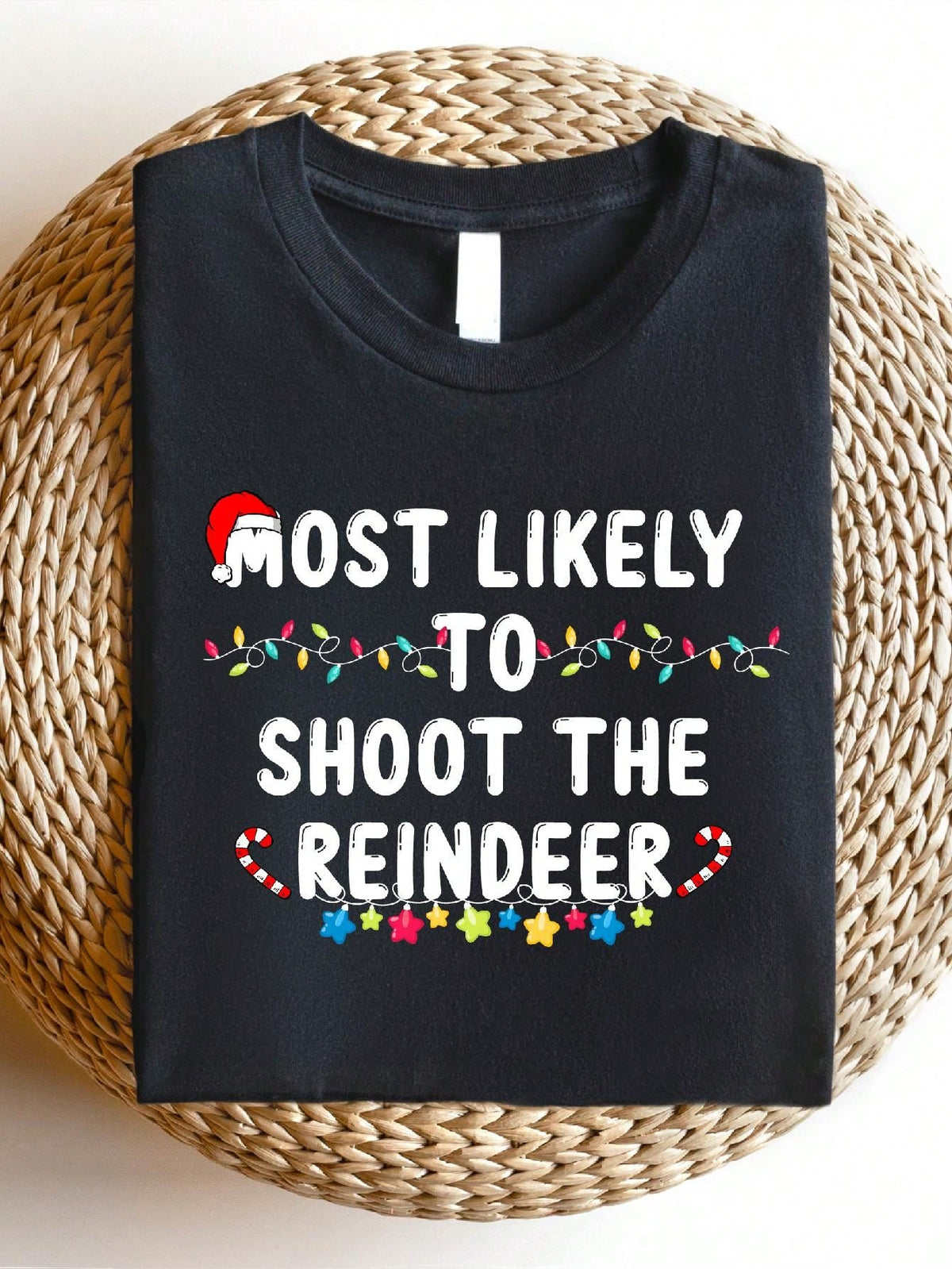 Most Likely To Shoot The Reindeer T-Shirt