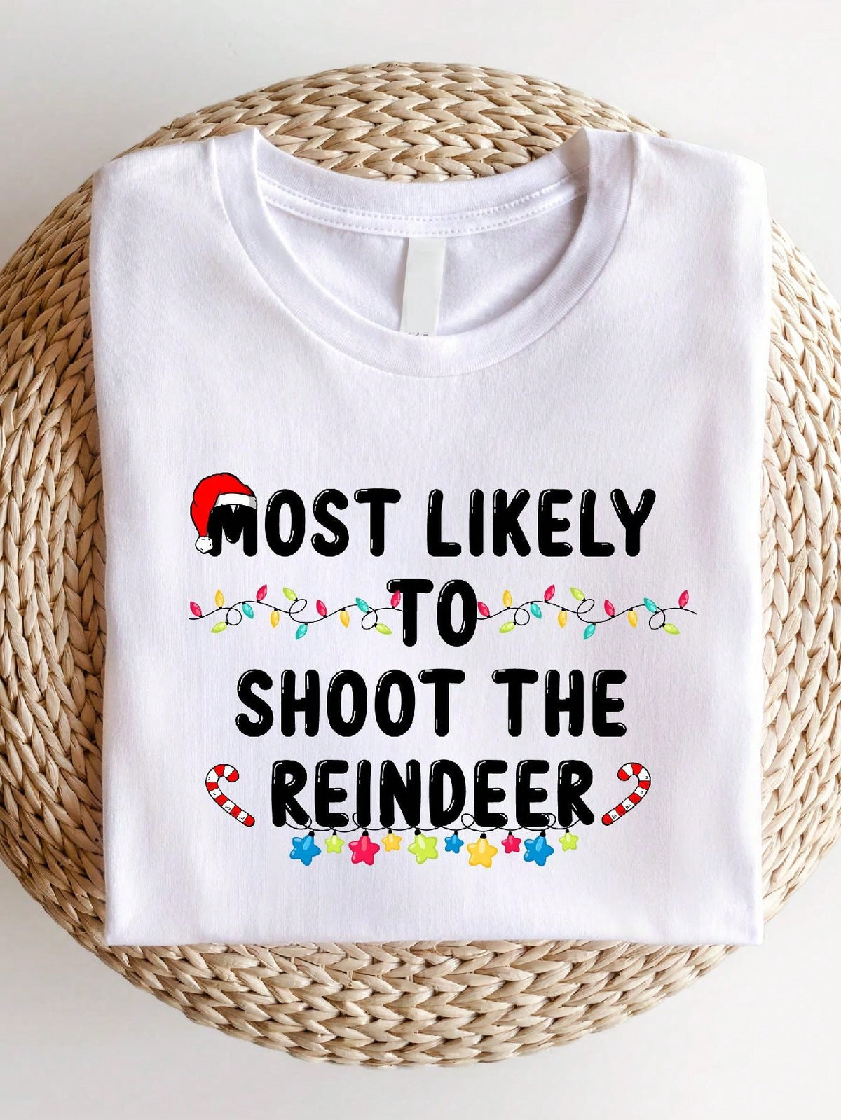 Most Likely To Shoot The Reindeer T-Shirt