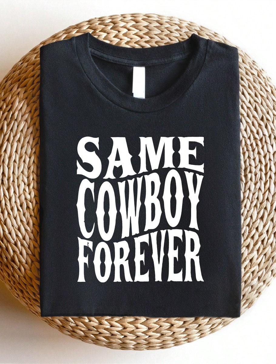 Same Cowboy Forever T-Shirt