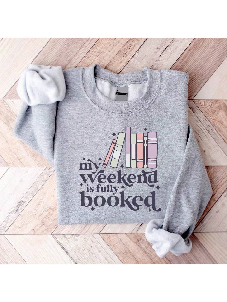 My Weekend Is Fully Booked Sweatshirt