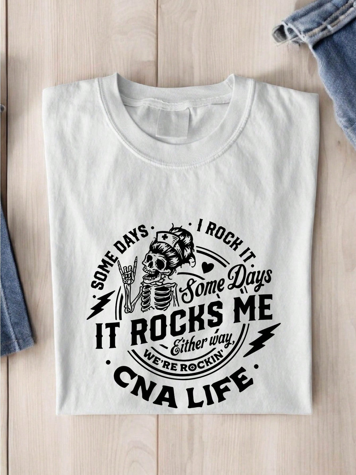 Some Days I Rock It Some Days It Rocks Me CNA Life T-Shirt