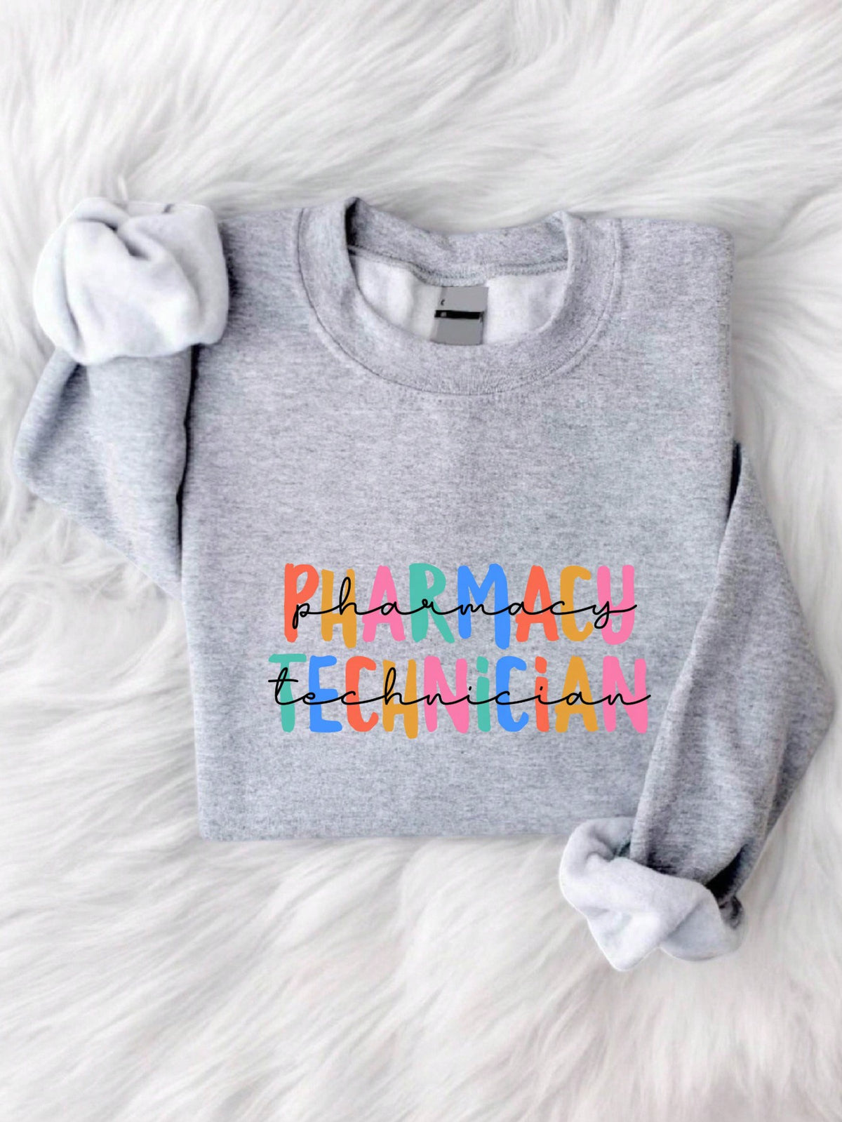Pharmacy Technician Colorful Sweatshirt