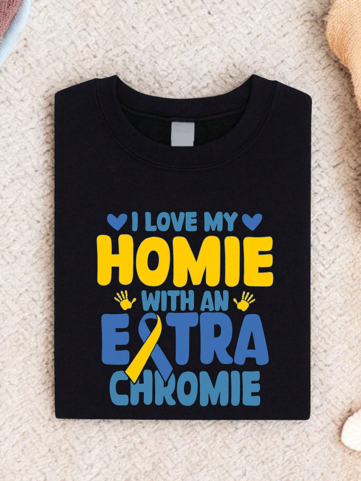I Love My Homie With An Extra Chromie T-Shirt