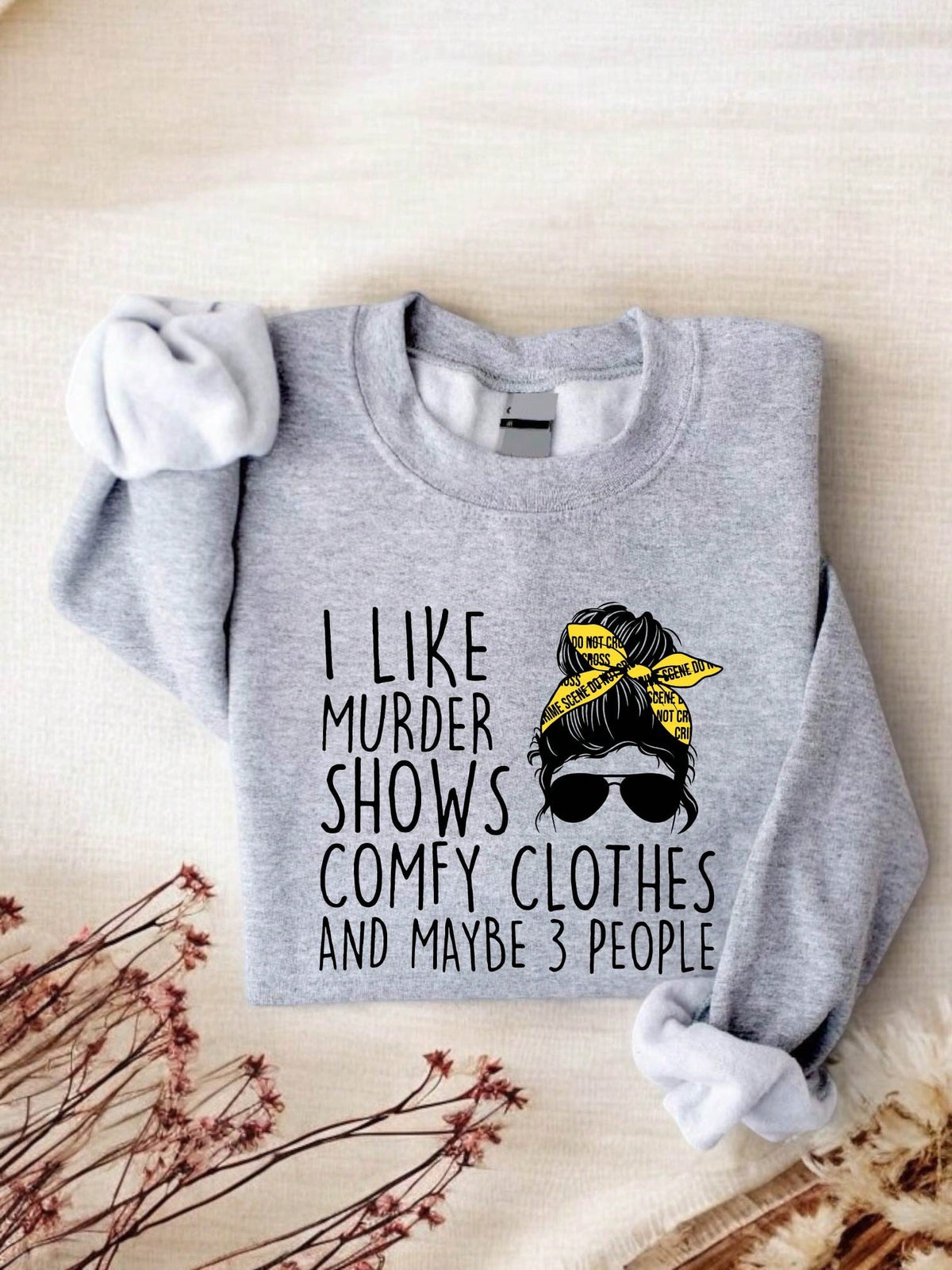 I Like Shows Comfy Clothes And Maybe 3 People Sweatshirt
