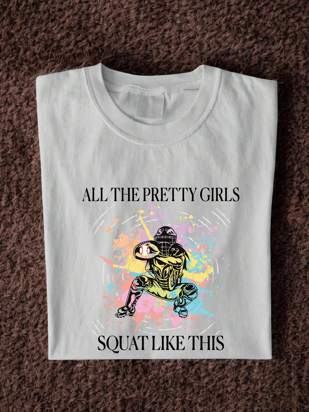 All The Pretty Girls Squat Like This T-Shirt