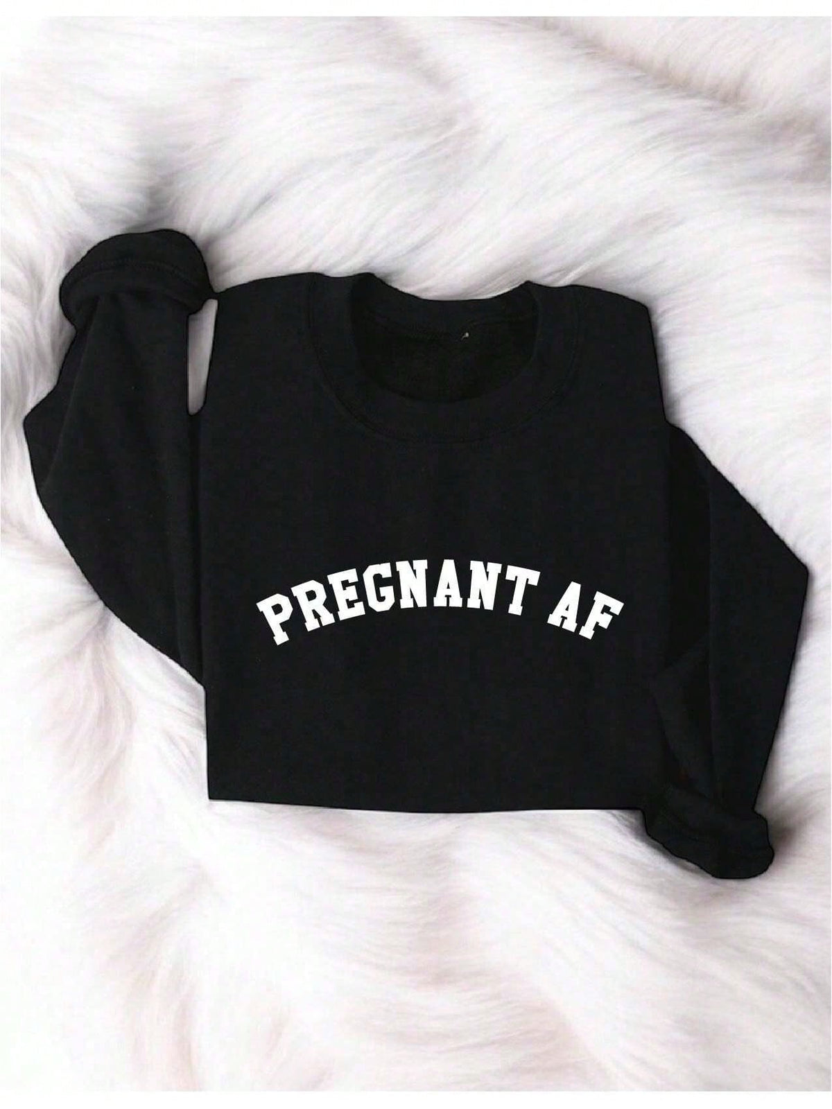 Pregnant AF Sweatshirt