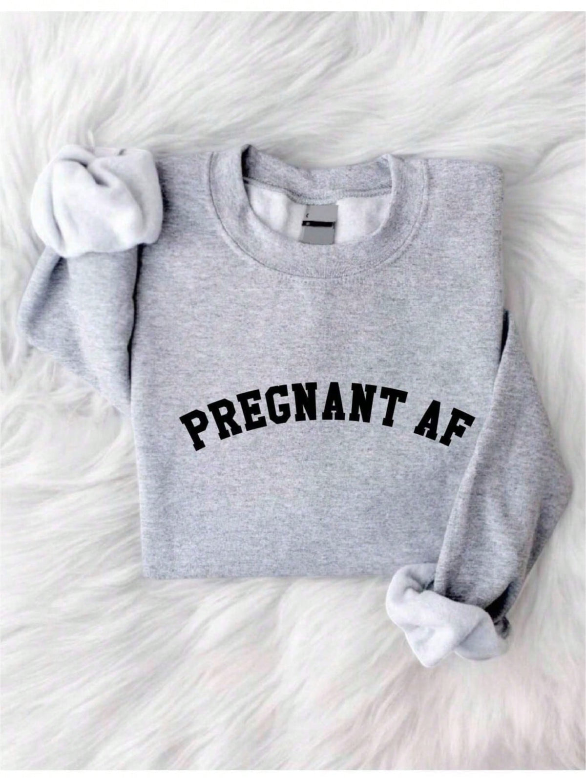 Pregnant AF Sweatshirt