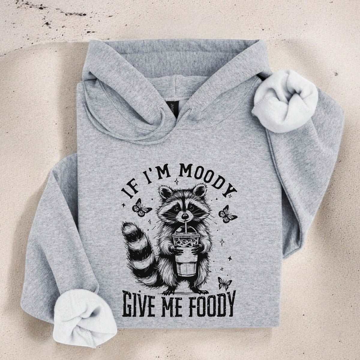 If I'm Moody Give Me Foody Hoodie