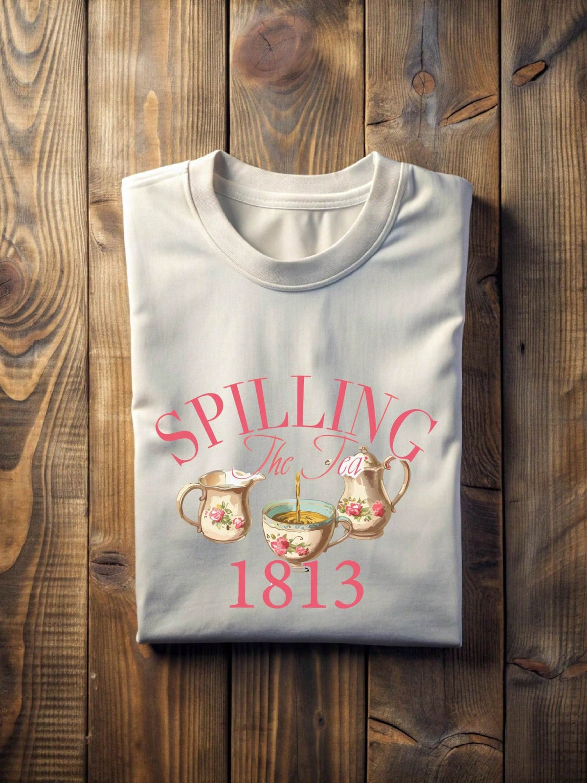 Spilling The Tea Since 1813 T-Shirt