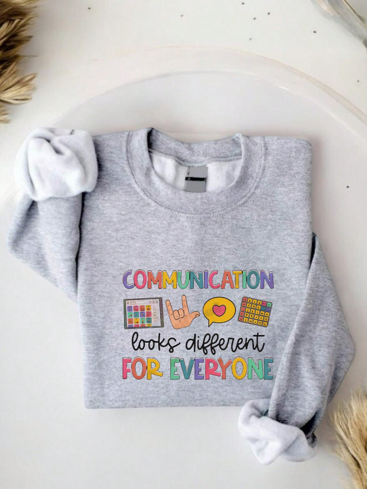 Communication Looks Different Sweatshirt