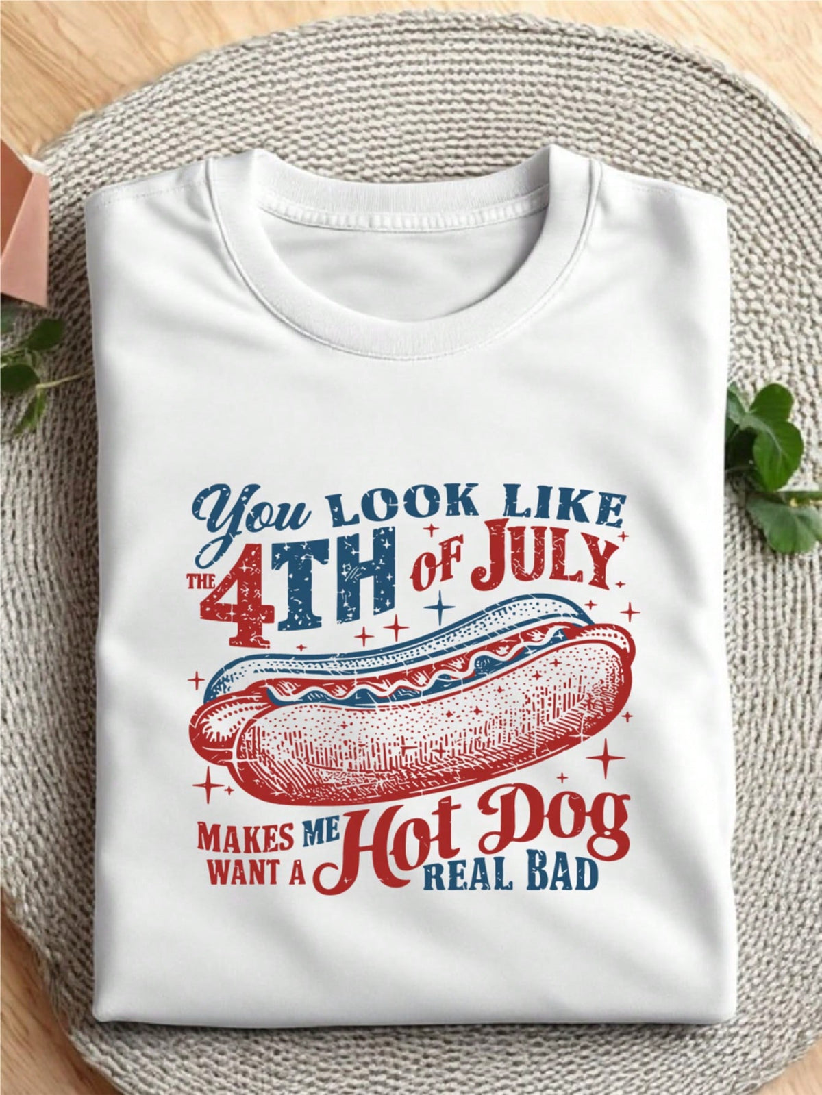 You Look Like The 4th Of July T-Shirt