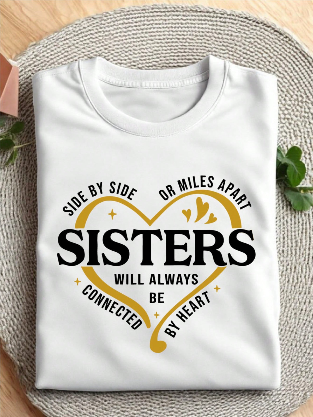 Side By Side Or Miles Apart Sisters T-Shirt