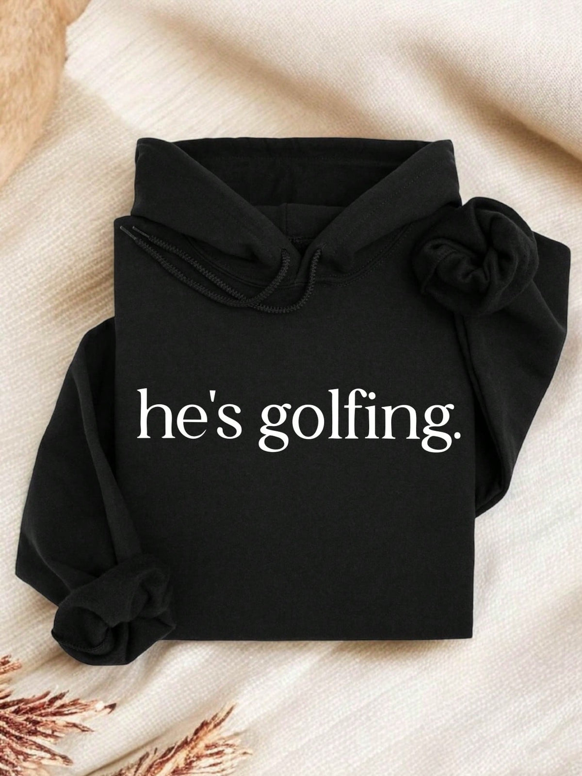 He's Golfing Hoodie