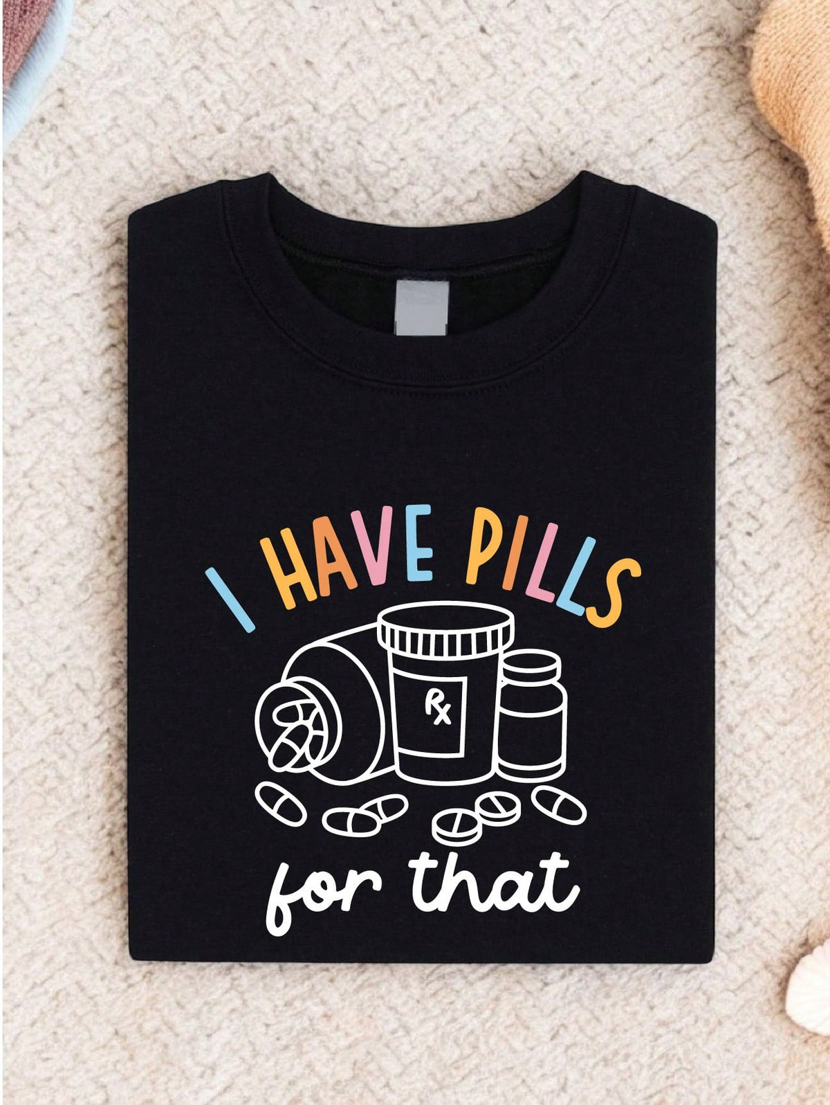 I Have Pills For That T-Shirt
