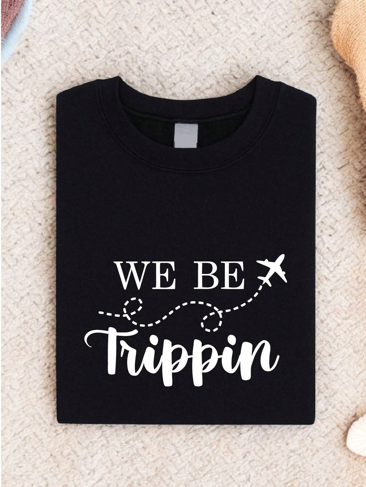 We Be Trippin' T-Shirt